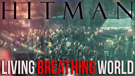 Hitman: Introducing Living Breathing World
